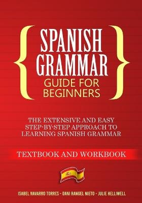 Spanish Grammar Guide for Beginners - Isabel Navarro Torres, Dani Rangel Nieto