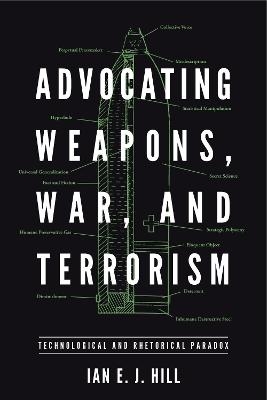 Advocating Weapons, War, and Terrorism - Ian E. J. Hill