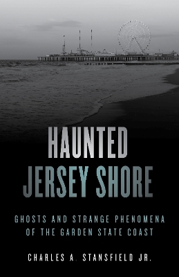 Haunted Jersey Shore - Charles A. Stansfield