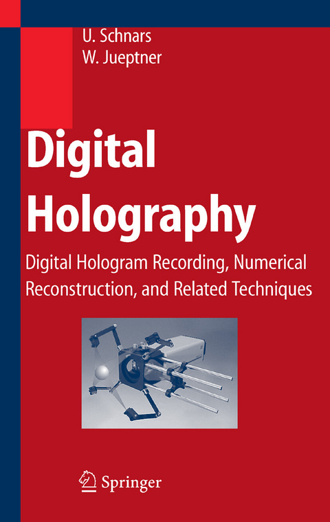 Digital Holography - Ulf Schnars, Werner Jüptner