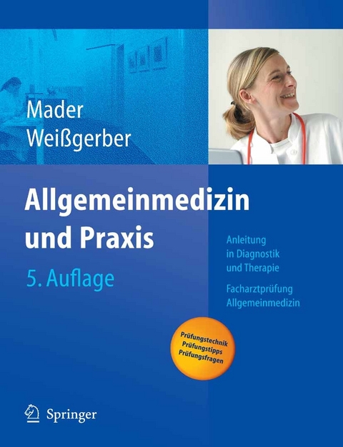 Allgemeinmedizin und Praxis - Frank H. Mader, Herbert Weißgerber