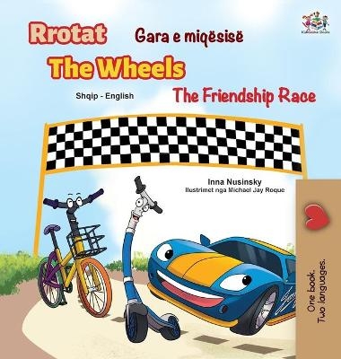 The Wheels The Friendship Race (Albanian English Bilingual Children's Book) - Inna Nusinsky, KidKiddos Books