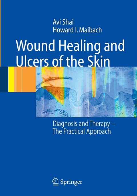 Wound Healing and Ulcers of the Skin - AVI Shai, Howard I. Maibach