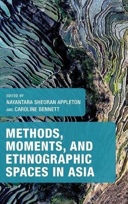 Methods, Moments, and Ethnographic Spaces in Asia - 