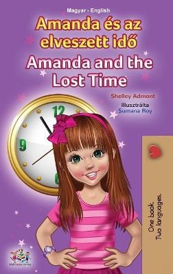 Amanda and the Lost Time (Hungarian English Bilingual Children's Book) - Shelley Admont, KidKiddos Books