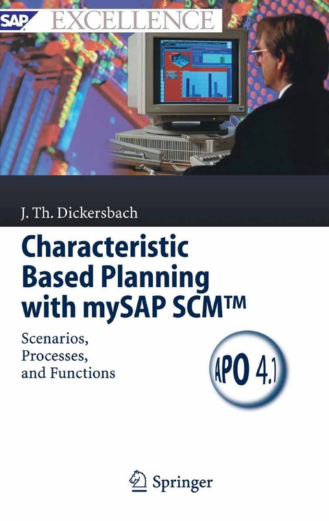 Characteristic Based Planning with mySAP SCM™ - Jörg Thomas Dickersbach