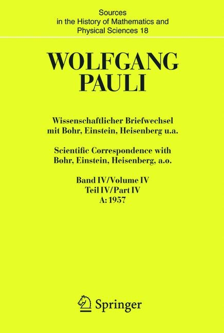 Wissenschaftlicher Briefwechsel mit Bohr, Einstein, Heisenberg u.a. / Scientific Correspondence with Bohr, Einstein, Heisenberg a.o. - Wolfgang Pauli