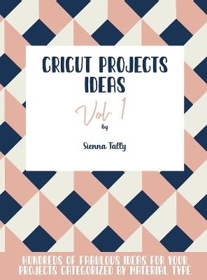 Cricut Project Ideas Vol.1 - SIENNA TALLY