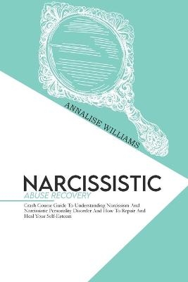 Narcissistic Abuse Recovery - Annalise Williams