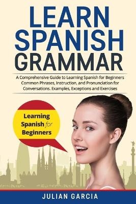 Learn Spanish Grammar - Julian Garcia