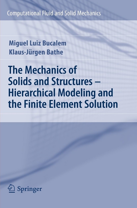 The Mechanics of Solids and Structures - Hierarchical Modeling and the Finite Element Solution - Miguel Luiz Bucalem, Klaus-Jurgen Bathe