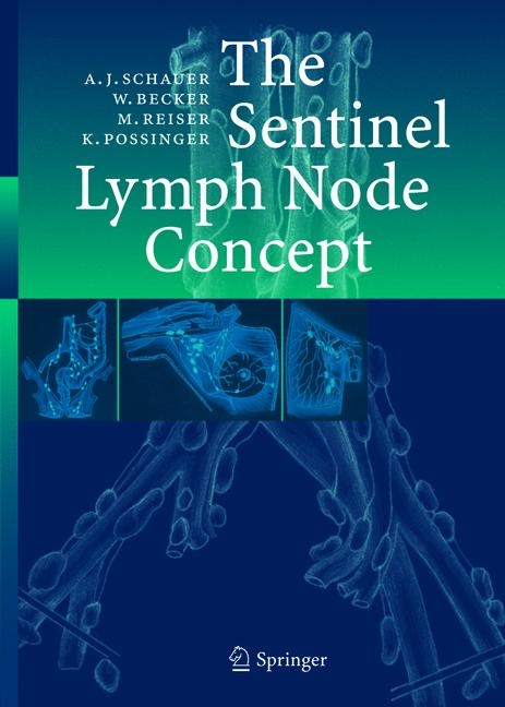 The Sentinel Lymph Node Concept - Alfred Schauer, Wolfgang Becker, Maximilian F Reiser, Kurt Possinger