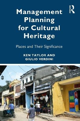 Management Planning for Cultural Heritage - Ken Taylor, Giulio Verdini