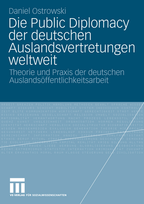 Die Public Diplomacy der deutschen Auslandsvertretungen weltweit - Daniel Ostrowski