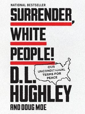 Surrender, White People! - D.L. Hughley