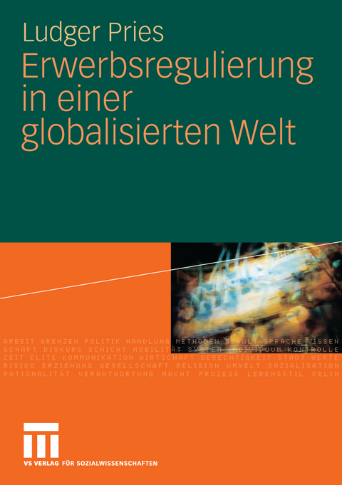 Erwerbsregulierung in einer globalisierten Welt - Ludger Pries