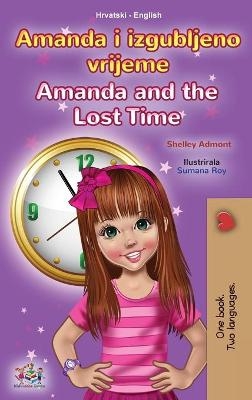 Amanda and the Lost Time (Croatian English Bilingual Children's Book) - Shelley Admont, KidKiddos Books