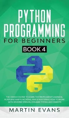 Python Programming for Beginners - Book 4 - Martin Evans