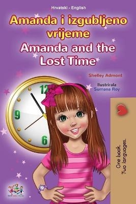 Amanda and the Lost Time (Croatian English Bilingual Children's Book) - Shelley Admont, KidKiddos Books