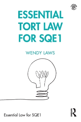 Essential Tort Law for SQE1 - Wendy Laws