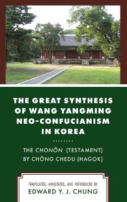 The Great Synthesis of Wang Yangming Neo-Confucianism in Korea