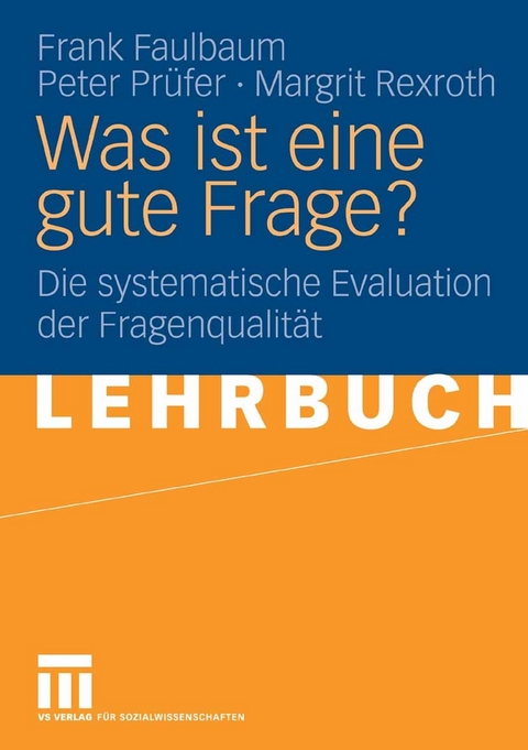 Was ist eine gute Frage? - Frank Faulbaum, Peter Prüfer, Margrit Rexroth