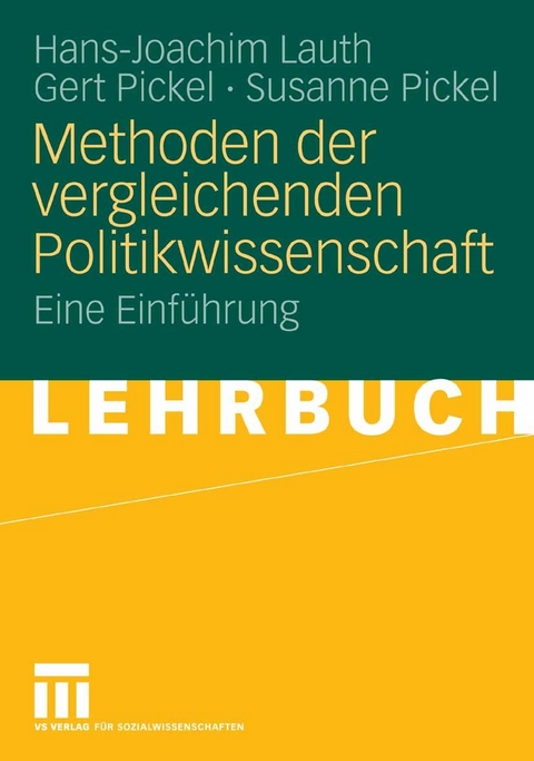 Methoden der vergleichenden Politikwissenschaft - Hans-Joachim Lauth, Gert Pickel, Susanne Pickel