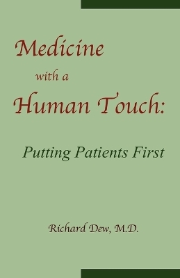 Medicine with a Human Touch - Richard Dew