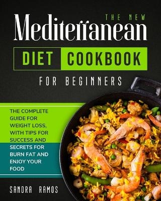 The New Mediterranean Diet Cookbook for Beginners - Sandra Ramos