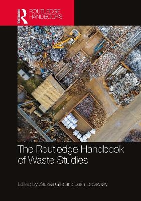 The Routledge Handbook of Waste Studies - 