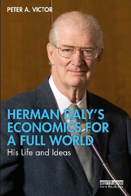 Herman Daly’s Economics for a Full World - Peter A. Victor