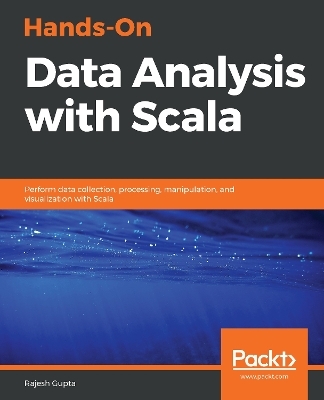 Hands-On Data Analysis with Scala - Rajesh Gupta