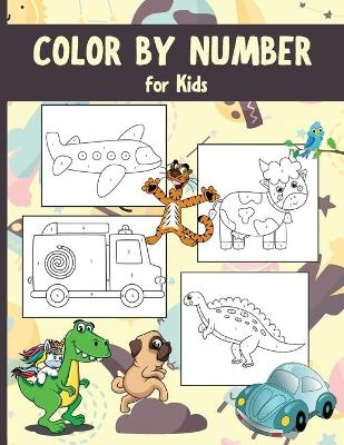 Color by Numbers for Kids - Darcy Johnson