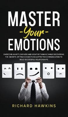 Master Your Emotions - Richard Hawkins