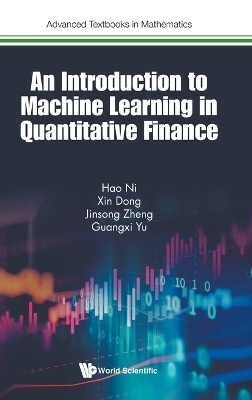 Introduction To Machine Learning In Quantitative Finance, An - Hao Ni, Xin Dong, Jinsong Zheng, Guangxi Yu