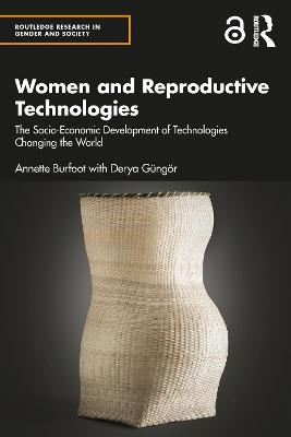 Women and Reproductive Technologies - Annette Burfoot, Derya Güngör