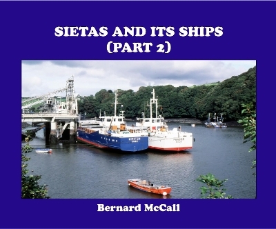 SIETAS AND ITS SHIPS (PART 2) - Bernard McCall