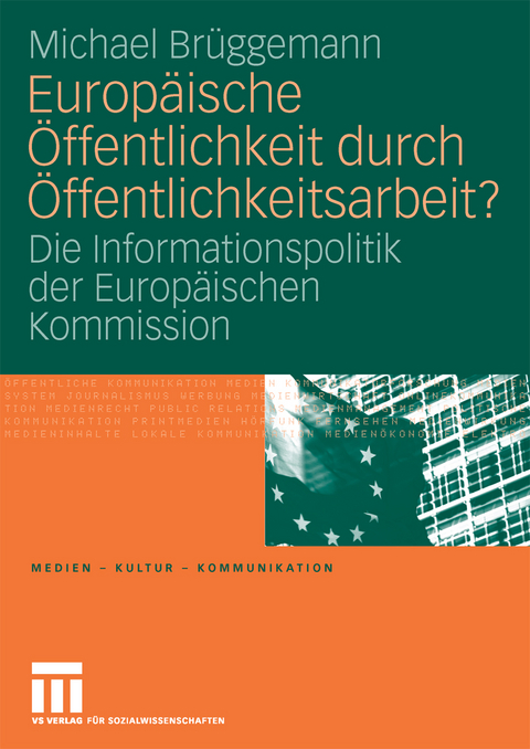 Europäische Öffentlichkeit durch Öffentlichkeitsarbeit? - Michael Brüggemann