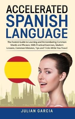 Accelerated Spanish Language - Julian Garcia