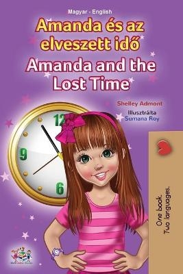 Amanda and the Lost Time (Hungarian English Bilingual Children's Book) - Shelley Admont, KidKiddos Books