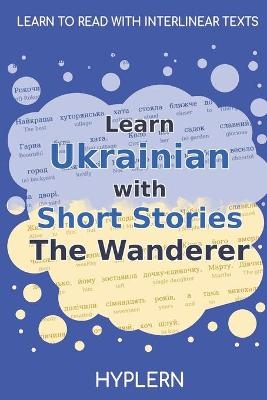 Learn Ukrainian with Short Stories The Wanderer - Bermuda Word Hyplern, Marko Vovchok