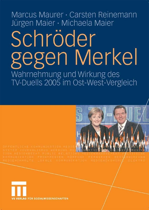 Schröder gegen Merkel - Marcus Maurer, Carsten Reinemann, Jürgen Maier, Michaela Maier