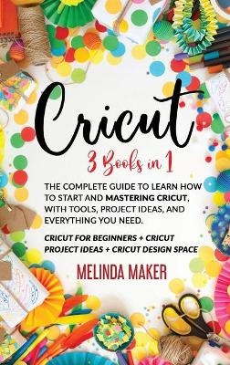 Cricut 3 Books in 1 - Melinda Maker