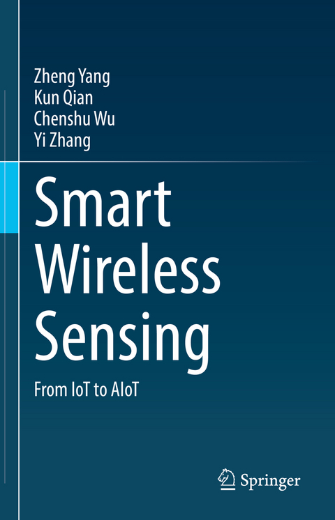 Smart Wireless Sensing - Zheng Yang, Kun Qian, Chenshu Wu, Yi Zhang