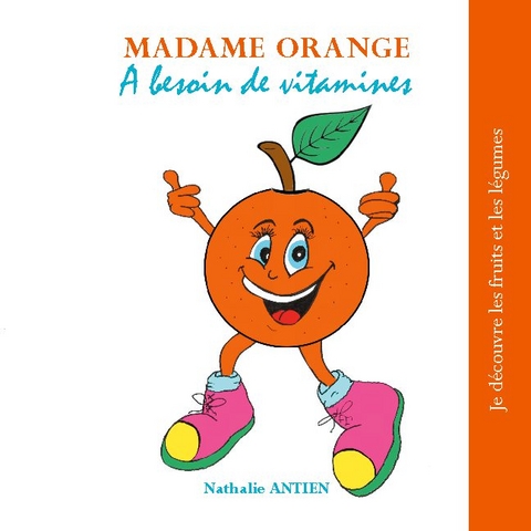 Madame Orange a besoin de vitamines - Nathalie Antien