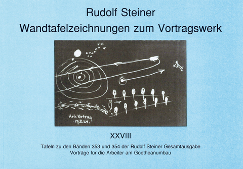 Wandtafelzeichnungen zum Vortragswerk, Bd. XXVIII - Rudolf Steiner