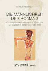 Die Männlichkeit des Romans - Marius Reisener