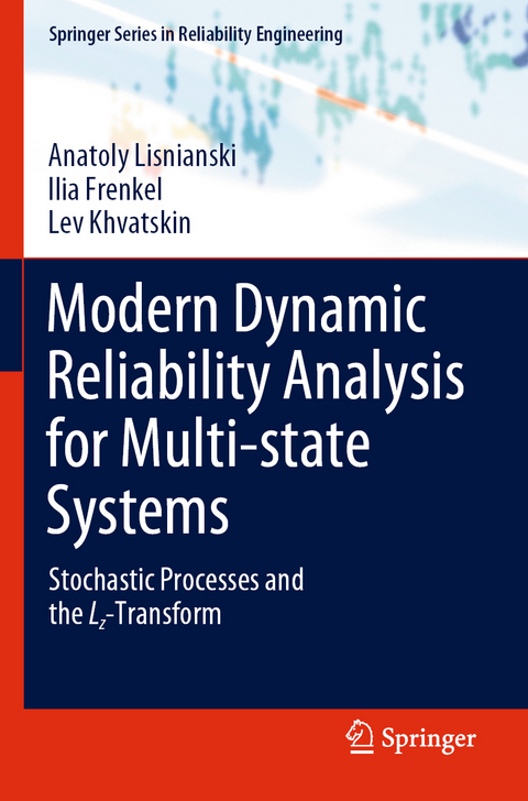 Modern Dynamic Reliability Analysis for Multi-state Systems - Anatoly Lisnianski, Ilia Frenkel, Lev Khvatskin