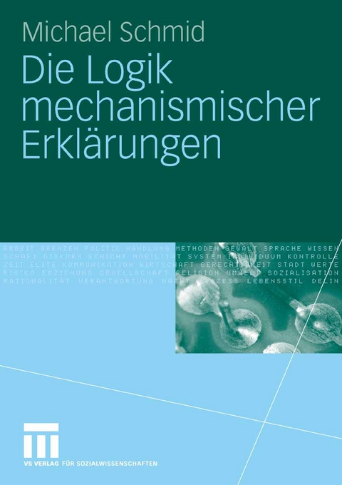 Die Logik mechanismischer Erklärungen - Michael Schmid