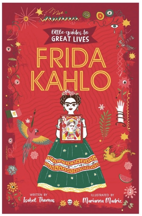 Little Guides to Great Lives: Frida Kahlo - Isabel Thomas